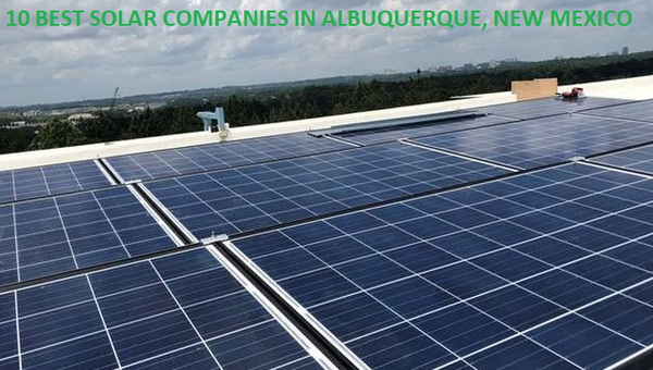 10 Best Solar Companies in Albuquerque, New Mexico, in 2023
